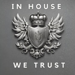 WE TRUST IN HOUSE
