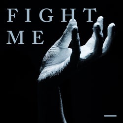 FIGHT ME