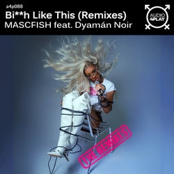 Bitch Like This (Remixes)
