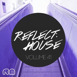 Reflect:House Vol. 41