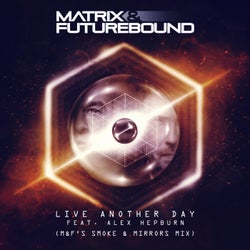 Live Another Day (M&F's Smoke & Mirrors Mix) (feat. Alex Hepburn) [Club Master]