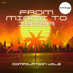 From Miami To Ibiza Compilation Vol.2