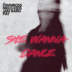 She Wanna Dance (Extended Mix)