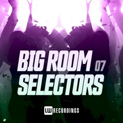 Big Room Selectors, 07