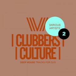 Clubbers Culture: Deep House Tracks For DJ's 2