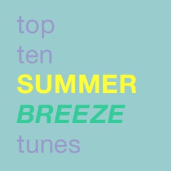 Top Ten Summer Breeze Tunes