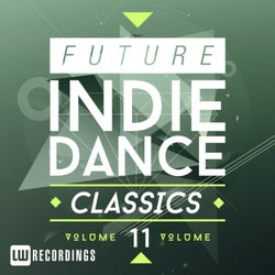 Future Indie Dance Classics, Vol. 11