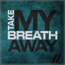 Take My Breath Away