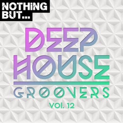 Nothing But... Deep House Groovers, Vol. 12