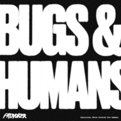 Bugs & Humans
