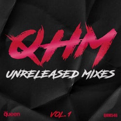 QHM Unreleased Mixes, Vol. 1