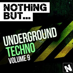 Nothing But... Underground Techno, Vol. 9