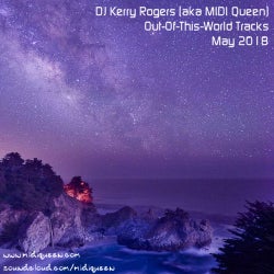OUTOFTHISWORLD MAY2018 - DJ KERRY ROGERS