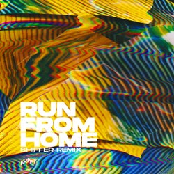 Run From Home (Shiffer Remix)