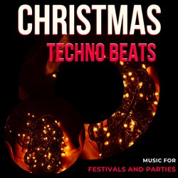 Christmas Techno Beats - Music For Festivals And Parties