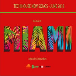 THE MUSIC OF MIAMI - Tech House - June 2018