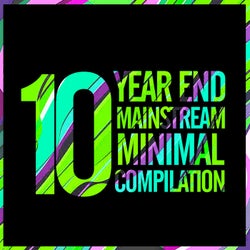10 Year End Mainstream Minimal Compilation
