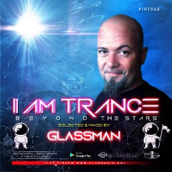 I AM TRANCE - 064 (SELECTED BY GLASSMAN)