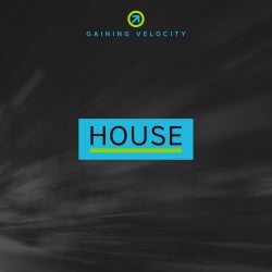 Gaining Velocity: House