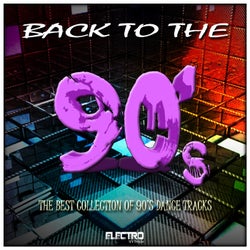 Back to the 90's (The Best Collection of 90's Dance Tracks)