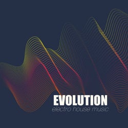 Evolution Electro House Music