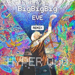 BigBigBig (EVE Remix)
