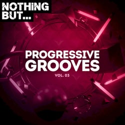 Nothing But... Progressive Grooves, Vol. 03