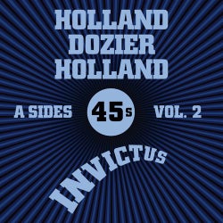 Invictus a Sides Vol. 2 (The Holland Dozier Holland 45s)