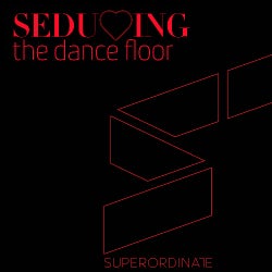 Seducing The Dancefloor