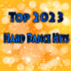 Top 2023 Hard Dance Hits