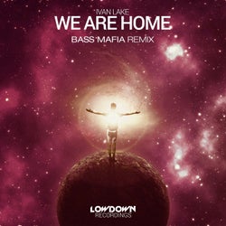We Are Home (Bass Mafia Remix)