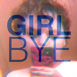 Girl Bye