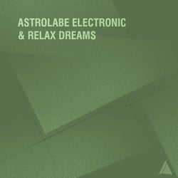 Astrolabe Electronic & Relax Dreams