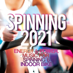 Spinning 2021 - Energy & Power - Music For Spinning & Indoor Bike