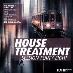 House Treatment - Session Forty Eight