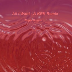 All I Want (KRK Remix)