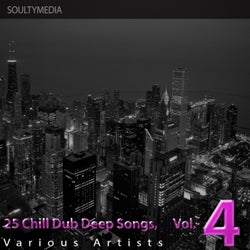 25 Chill Dub Deep Songs, Vol. 4