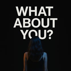 What About You