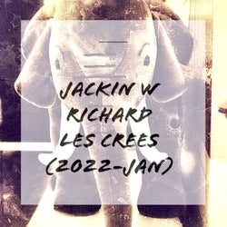 JACKIN w Richard Les Crees (2022-JAN)