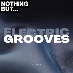 Nothing But... Electric Grooves, Vol. 05