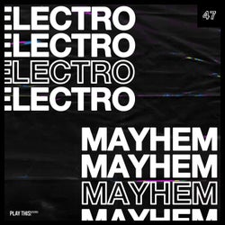 Electro Mayhem Vol. 47