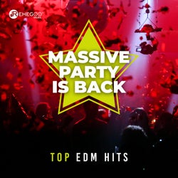 Massive Party Is Back: Top EDM Hits
