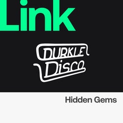 LINK Label | Durkle Disco - Hidden Gems