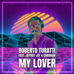 My Lover feat. Jeffrey Jey & Chroma8