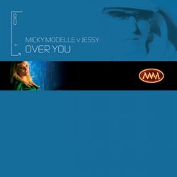 Over You (Micky Modelle Vs. Jessy)