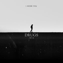 DRUGS (I ADORE YOU)