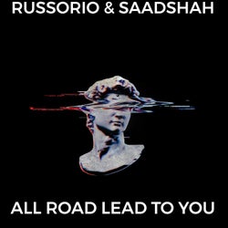 All Road Lead To You