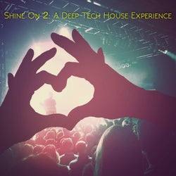 Shine On 2: A Deep Tech House Experience