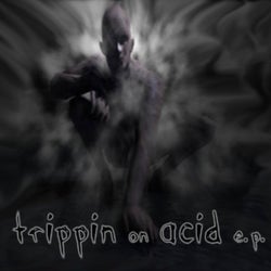 Trippin On Acid E.P.