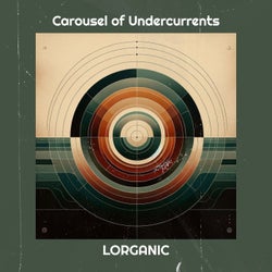 Carousel of Undercurrents